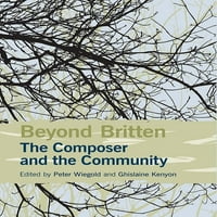 Aldeburgh zenei tanulmányok: Beyond Britten: A zeneszerző és a közösség