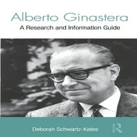 Routledge zenei bibliográfiák: Alberto Ginastera: kutatási és információs útmutató